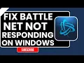 How to Fix Battle net Not Responding on Windows Blizzard Launcher 2026 Fix