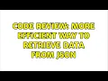 Code Review More efficient way to retrieve data from JSON 2 Solutions