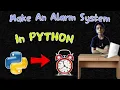 Make an ALARM CLOCK in Python Python Project