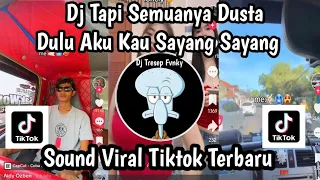 dj tapi semuanya dusta dulu aku kau syang sayang dj janda 7 x sound viral tiktok terbaru nie