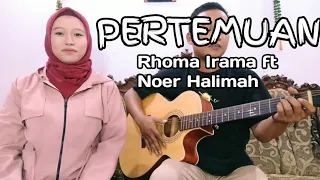 Download Pertemuan - Rhoma Irama ft Noer Halimah (Accoustic cover) MP3