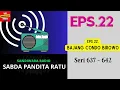 Lagu SABDA PANDITA RATU Seri 637 - 642 Episode 22. Bajang Condo Birowo [Sandiwara Radio]