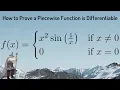 How to Prove a Piecewise Function is Differentiable - Advanced Calculus Proof