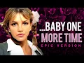 Lagu Baby One More Time - Britney Spears | EPIC VERSION
