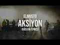 Elmusto - Aksiyon (Sözleri / Lyrics)