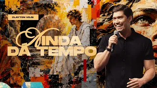 AINDA DÁ TEMPO - CLAYTON VOJE