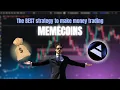 THE BEST STRATEGY TO MAKE MONEY TRADING MEMECOINS AND CRYPTO