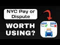 NYC PAY OR DISPUTE APP REVIEW - WORTH DOWNLOADING EXPLAINED