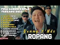 ROPANG - DENNY CAKNAN X NDX AKA FULL ALBUM TERBARU DANGDUT KOPLO TERBARU 2025 