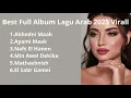 Download Lagu Best Full Album Lagu Arab 2025 Virall