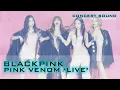 Download Lagu 🔈BLACKPINK  - ‘Pink Venom’  Live [02]🎧 #CONCERT_SOUND
