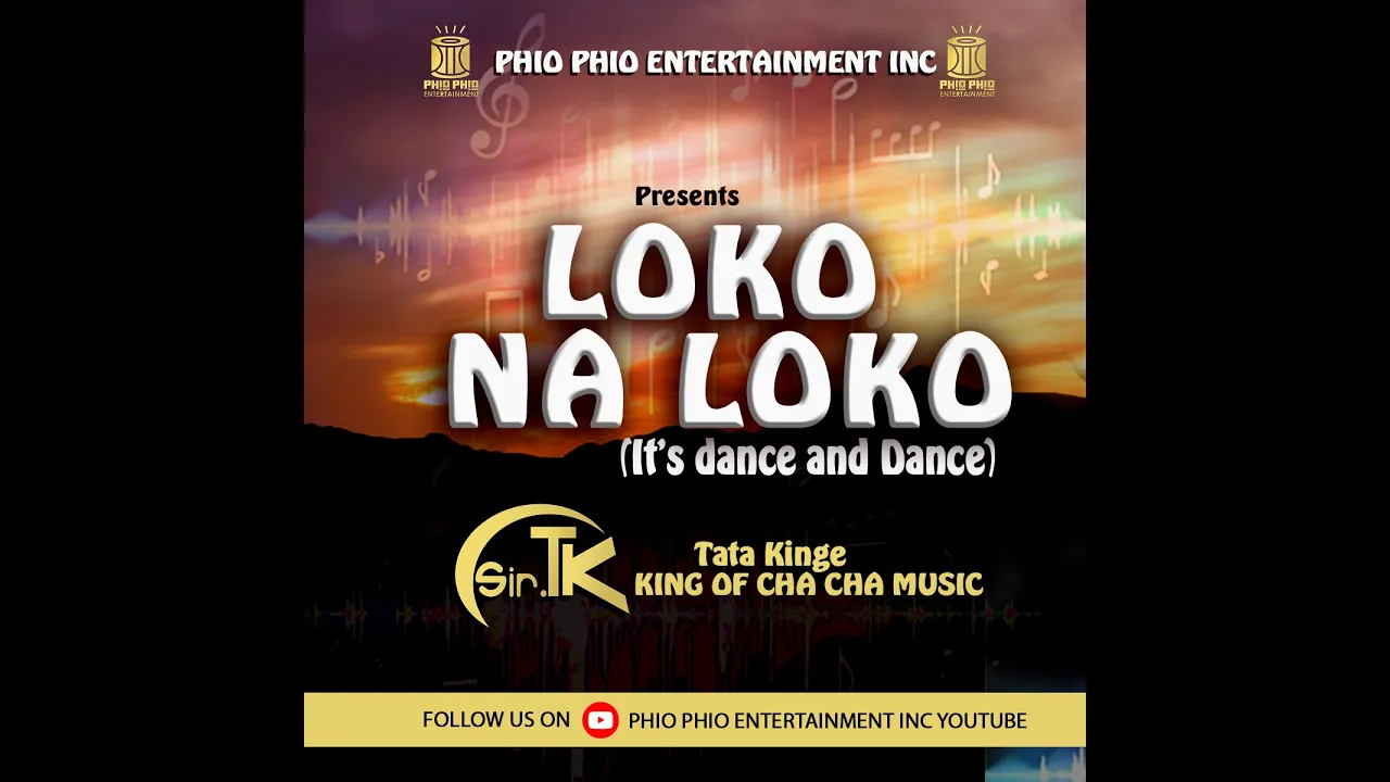 Loko Na Loko by Sir TK (Tata Kinge) | King of Cha Cha Music