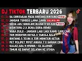 Lagu DJ TIKTOK TERBARU 2026-🎵DJ JAUH KO PERGI -  SA CERITAKAN PADA BINTANG²🎵 DJ JANGAN TUNGGU LAMA LAMA 