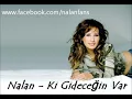 Nalan - Ki Gideceğin Var