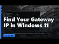 Find Your Gateway IP in Windows 11 One Command