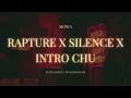 The Rapture Pt.III X Silence X Intro Chu | MOWA 