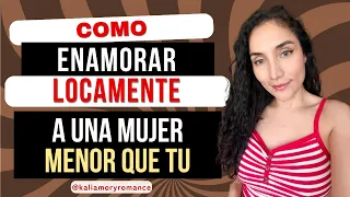 Cómo enamorar locamente a una mujer mucho menor que tú