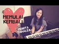 Download Lagu MEMULAI KEMBALI ( MONITA TAHALEA ) - MICHELA THEA COVER