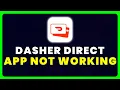 DasherDirect App Not Working How to Fix DasherDirect App Not Working