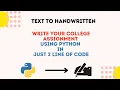 Write your college assignment using python in just 2 line of code Text to Handwriting python