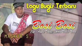 Download Lagu Bugis Terbaru Bosi Bosi (Maskur S ) Official Music Video MP3