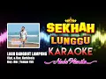 Download Lagu Sekhah Lunggu Karaoke Nada Wanita | Lagu Dangdut Lampung | Cipt. \u0026 Voc. Nuridosia | Key : Dm