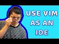 Vim Vim as an IDE VimConf 2020 Talk