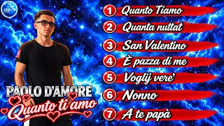 Paolo D'Amore - Quanto ti amo ( FULL ALBUM )