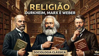 Religião, segundo Durkheim, Marx e Weber