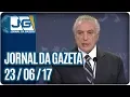 Download Lagu Jornal da Gazeta - 23/06/2017