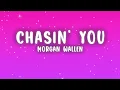 Morgan Wallen - Chasin' You (Lyrics)