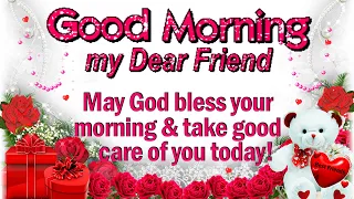 Good Morning My Dear Friend Best Good Morning Wishes GIF e-CARD
