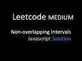 August LeetCoding Challenge Week 3 Non-overlapping intervals Javascript Solution Visualized