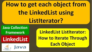 How to get each object from the LinkedList using ListIterator LinkedList ListIterator