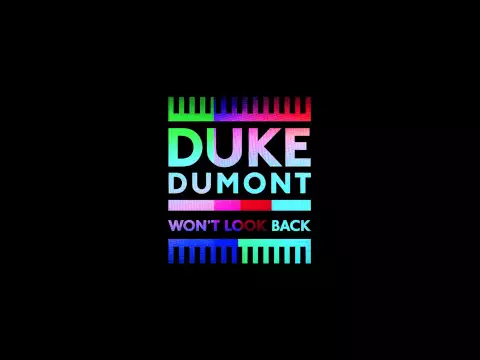 Duke Dumont Won t Look Back