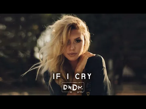 Download MP3 DNDM - If i cry (Original Mix)
