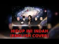Download Lagu Dewa19 - Hidup ini indah (Cover English Version)