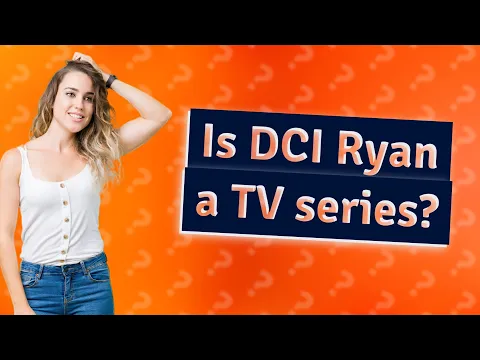 Download MP3 Is DCI Ryan a TV series?