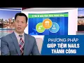 PHUONG PHAP GIUP TIEM NAILS THANH CONG BUILD TIEM BUILD KHACH BUILD THO