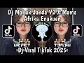 Download Lagu DJ MABUK JANDA V2 X MAMA AFRIKA DROP ENAKEUN DROP ENAKUEN VIRAL TIKTOK TERBARU 2025 !!