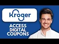 NEW How to Access Digital Coupons with Kroger App 2025 Save More on Every Grocery Trip