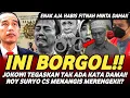 PAK JOKOWI MARAH ! ROY SURYO DKK MENANGIS MINTA DAMAI !? JOKOWI TEGAS : LANJUTKAN KE PENGADILAN !!