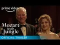 Video di Mozart in the Jungle - Official Trailer | Prime Video