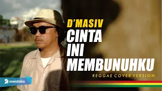 cinta ini membunuhku reggae cover version 