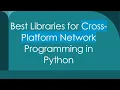 Best Libraries for Cross-Platform Network Programming in Python