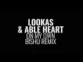 Lookas & Able Heart - On My Own (Bishu Remix)
