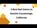 3 Best Nail Salons in Rancho Cucamonga California Nail Studios