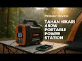 Lagu Product Review | TAHAN Hikari 450w Portable Power Station