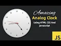 Learn to Create an ANALOG CLOCK with HTML CSS and JavaScript Amazing Tutorial Inside