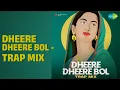 Dheere Dheere Bol - Trap Mix | Dheere Dheere Bol - Trap Mix | Lata Mangeshkar | Mukesh
